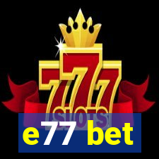 e77 bet